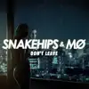 Snakehips & MØ - Don't Leave - Single